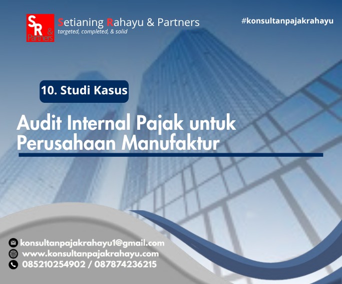 10. Studi Kasus: Audit Internal Pajak untuk Perusahaan Manufaktur