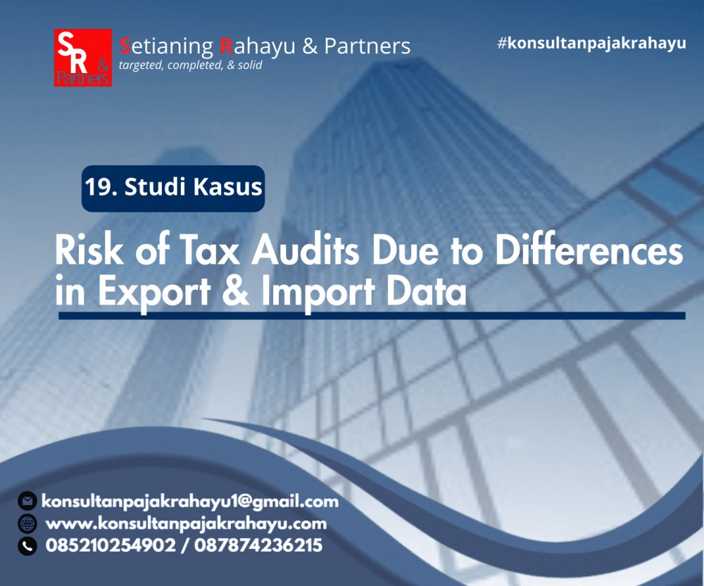 19. Risiko Pemeriksaan Pajak karena Selisih Data Ekspor & Impor