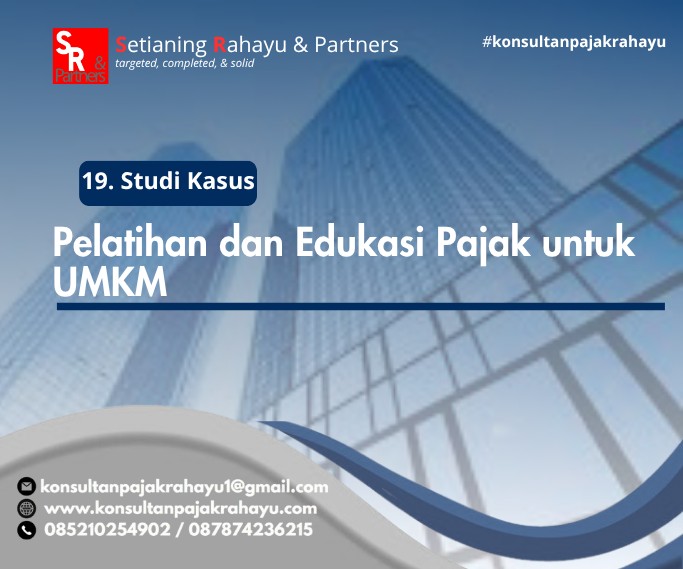 19. Studi Kasus: Pelatihan dan Edukasi Pajak untuk UMKM