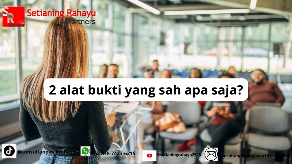 2 ALAT BUKTI APA SAJA YANG SAH DALAM HUKUM ACARA PEDATA