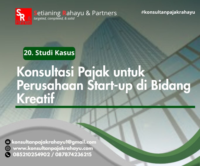 20. Studi Kasus: Konsultasi Pajak untuk Perusahaan Start-up di Bidang Kreatif