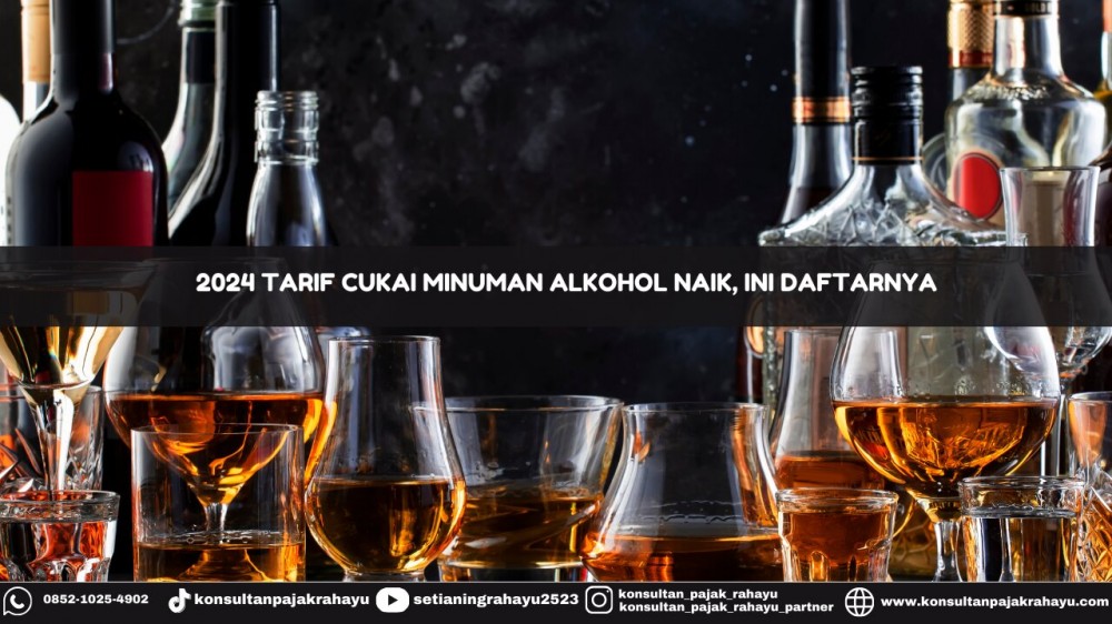 2024 Tarif Cukai Minuman Beralkohol Naik, Ini Daftarnya