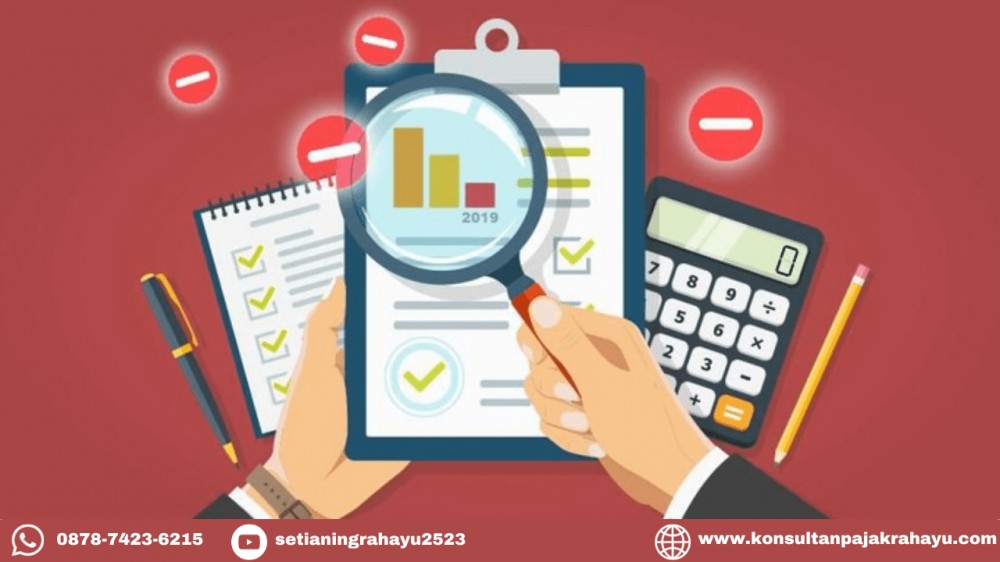 3 Hal yang Mesti Dipersiapkan Untuk Hadapi Pemeriksaan Pajak