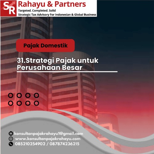 31.Strategi Pajak untuk Perusahaan Besar
