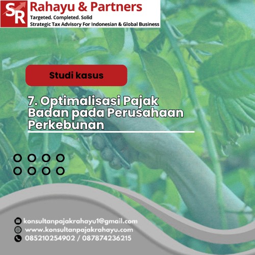 7. Optimalisasi Pajak Badan pada Perusahaan Perkebunan
