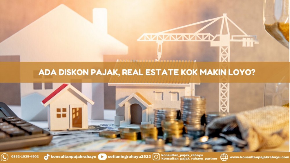 Ada Diskon Pajak, Real Estate Kok Makin Loyo?