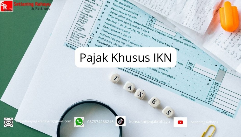 Pajak Khusus untuk Kawasan Ekonomi Khusus (IKN): Inovasi untuk Pertumbuhan Ekonomi