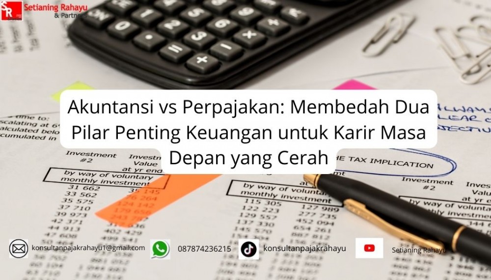 Akuntansi vs Perpajakan: Membedah Dua Pilar Penting Keuangan untuk Karir Masa Depan yang Cerah