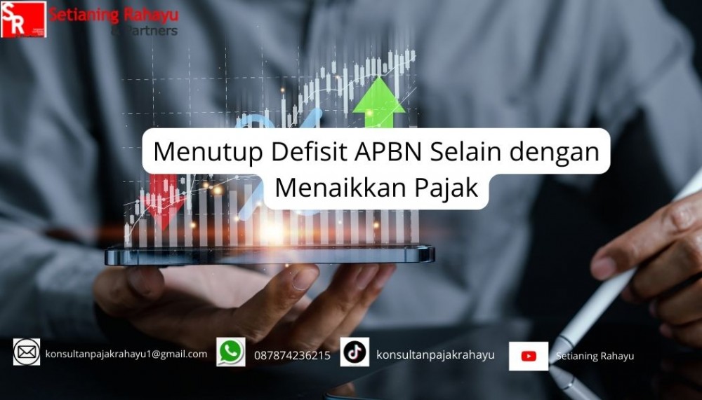 Alternatif Menutup Defisit APBN Tanpa Menaikkan Pajak
