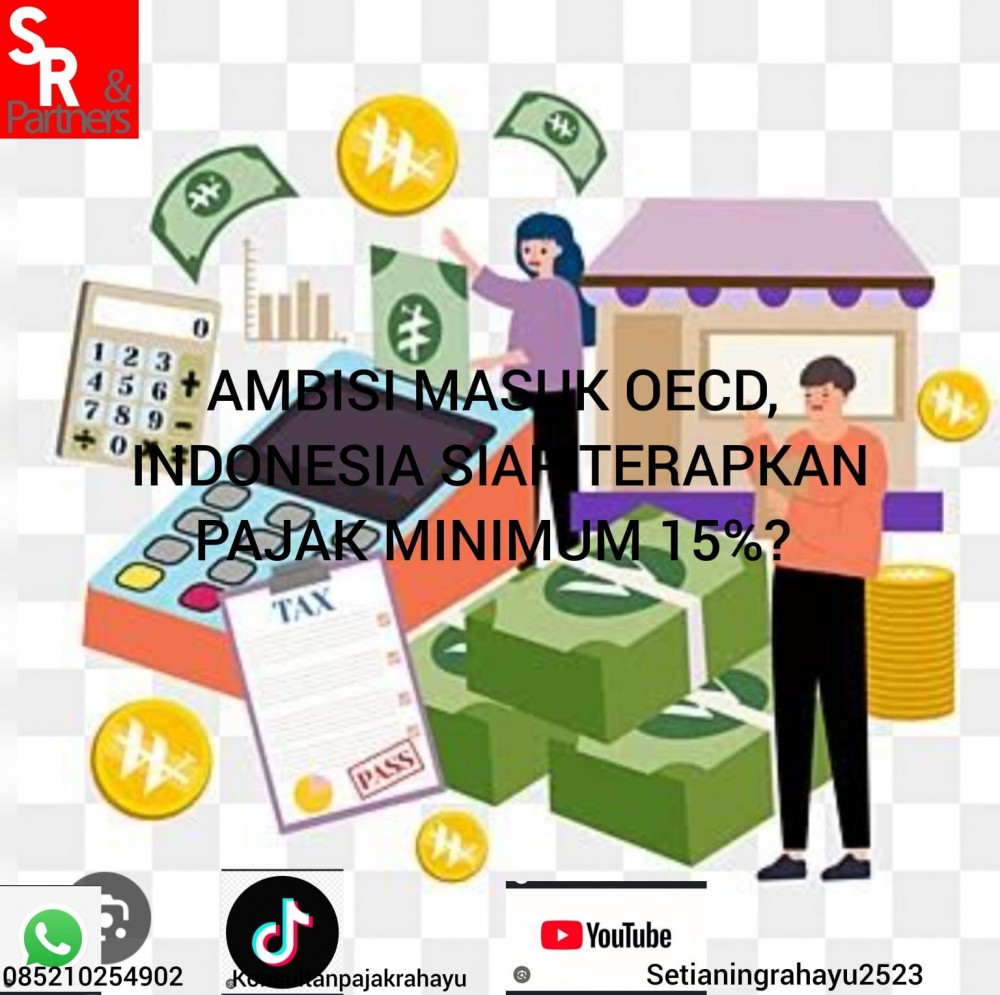Ambisi Masuk OECD, Indonesia Siap Terapkan Pajak Minimum 15%?