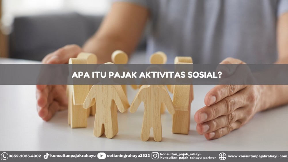 Apa Itu Pajak Aktivitas Sosial?