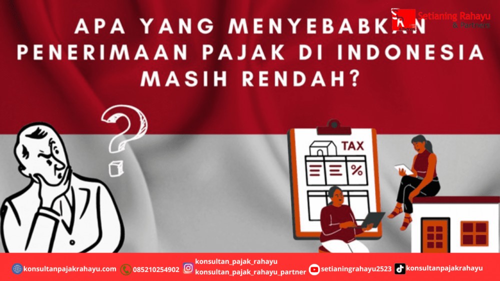 Apa yang menyebabkan penerimaan pajak di Indonesia masih rendah?