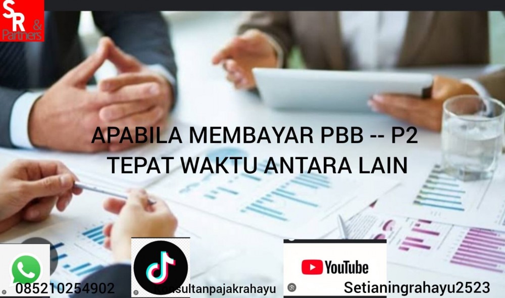apabila membayar PBB-P2 tepat waktu, antara lain: