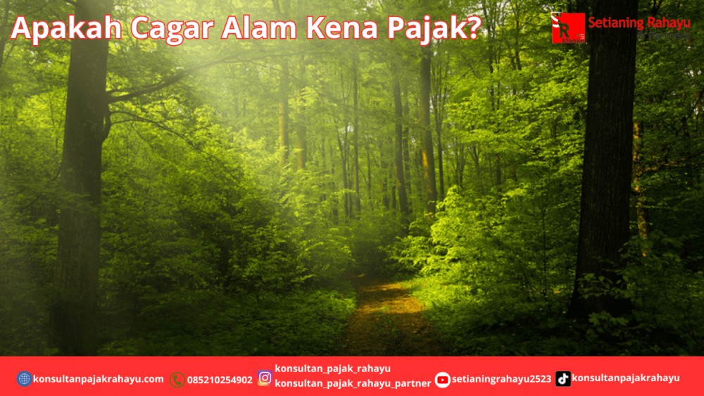 Apakah Cagar Alam Kena Pajak?