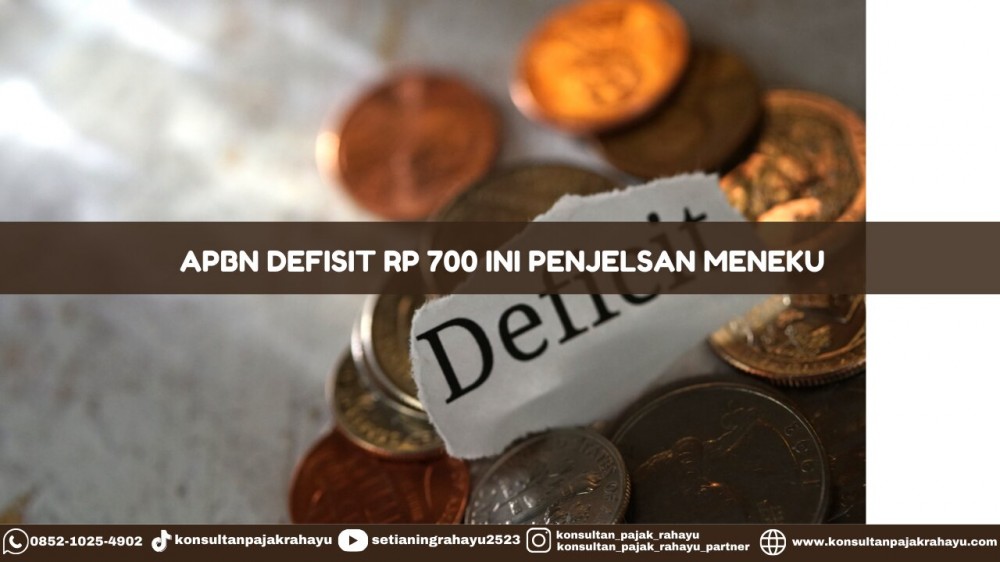 APBN Defisit Rp 700 M, Ini Penjelasan Menkeu