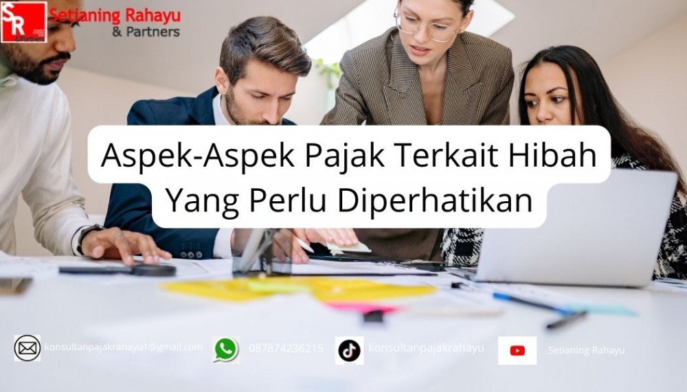 Aspek-Aspek Pajak Terkait Hibah yang Perlu Diperhatikan