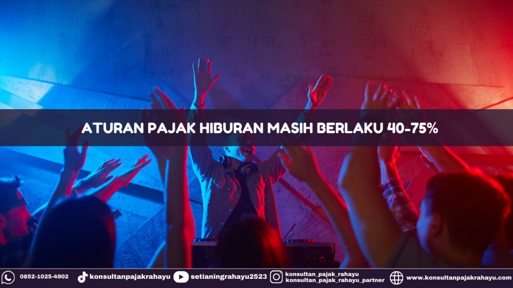 Aturan Pajak Hiburan Masih Berlaku 40-75%