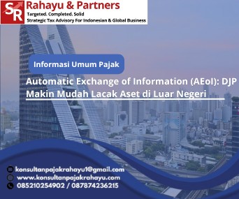 Automatic Exchange of Information (AEoI): DJP Makin Mudah Lacak Aset di Luar Negeri
