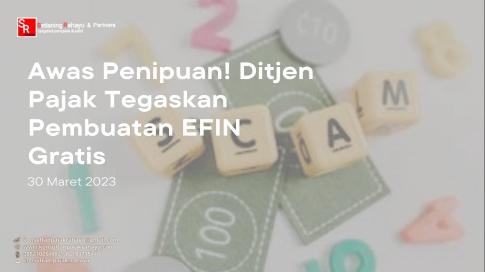 Awas Penipuan! Ditjen Pajak Tegaskan Pembuatan EFIN Gratis