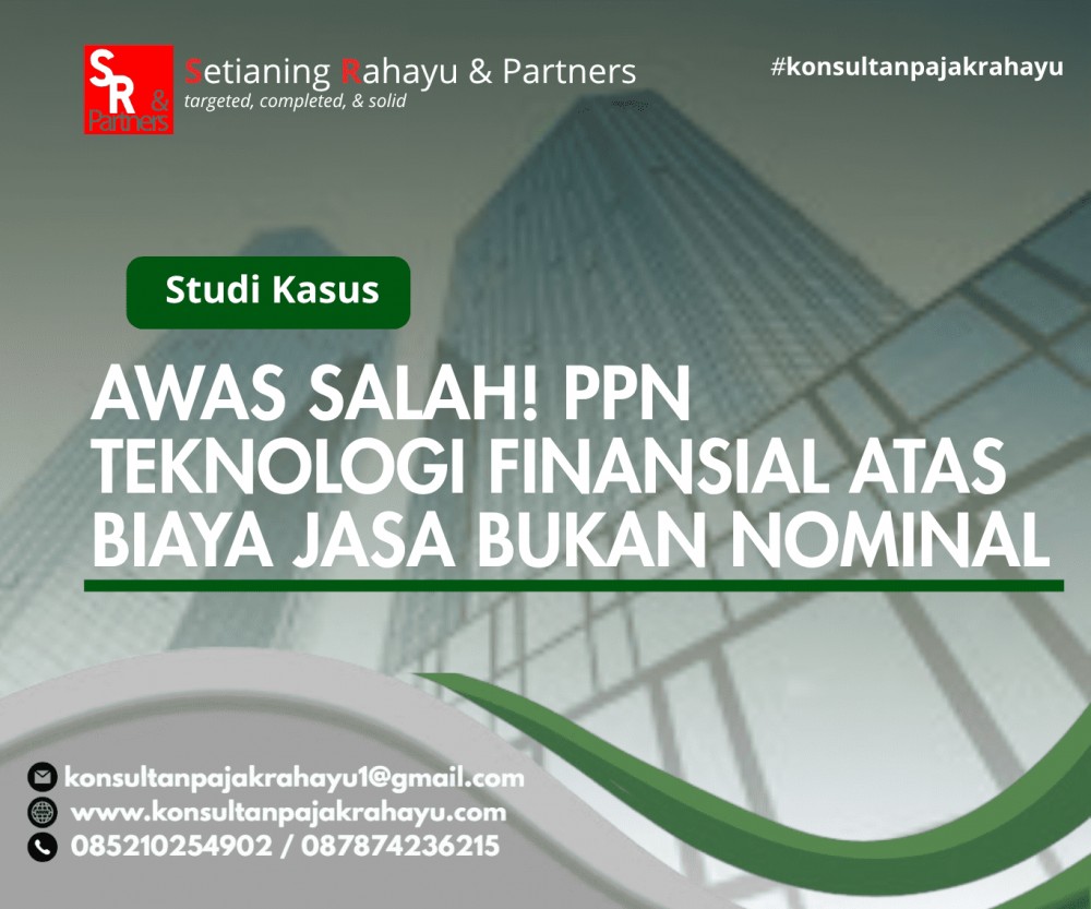 AWAS SALAH! PPN TEKNOLOGI FINANSIAL ATAS BIAYA JASA BUKAN NOMINAL