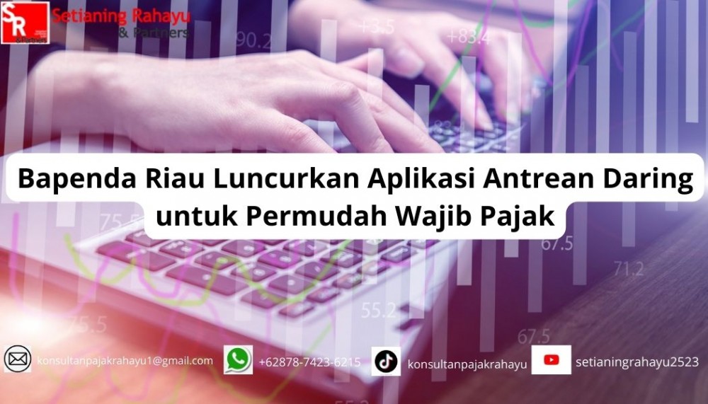 Bapenda Riau Luncurkan Aplikasi Antrean Daring untuk Mempermudah Wajib Pajak