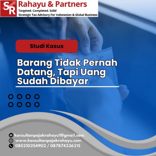 Barang Tidak Pernah Datang, Tapi Uang Sudah Dibayar