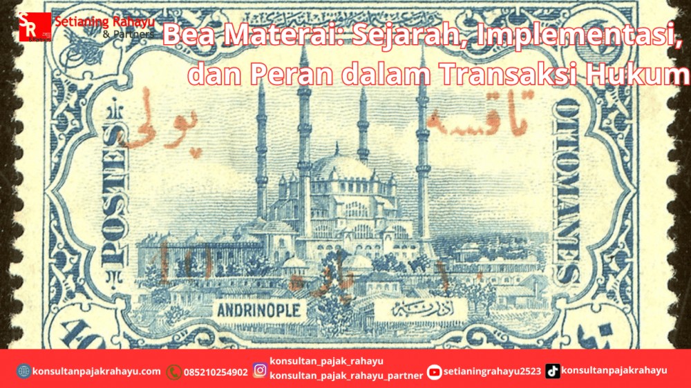 Bea Materai: Sejarah, Implementasi, dan Peran dalam Transaksi Hukum