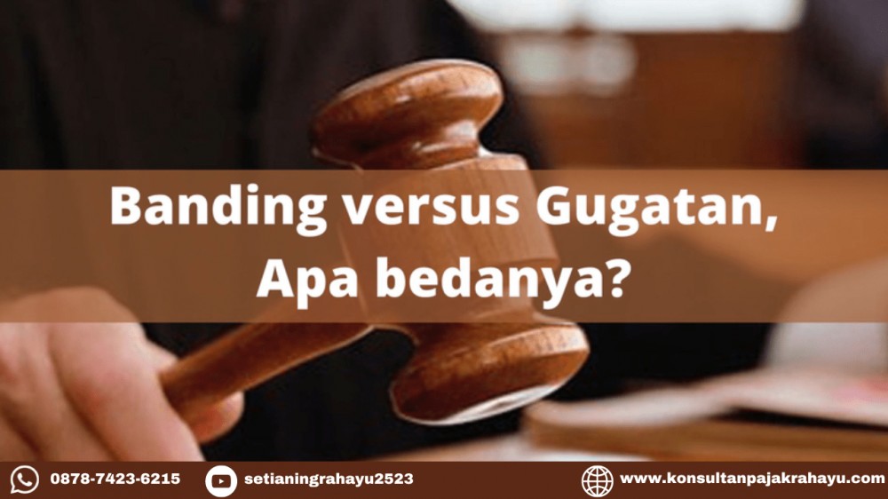 Beda Banding dan Gugatan di Pengadilan Pajak