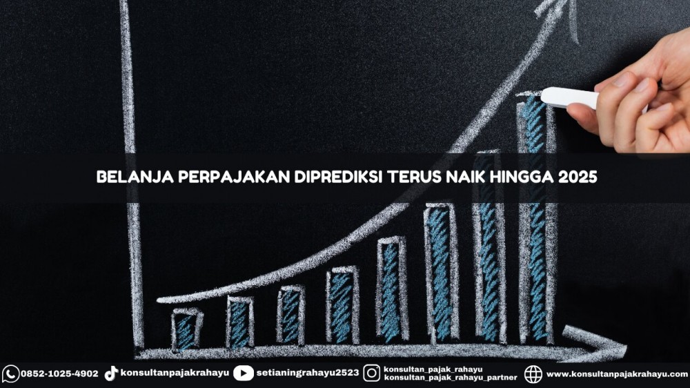 Belanja Perpajakan Diprediksi Terus Naik Hingga 2025