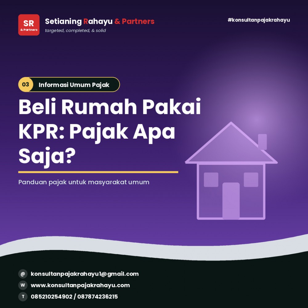 Beli Rumah Pertama Pakai KPR, Pajak Apa Saja yang Harus Disiapkan?