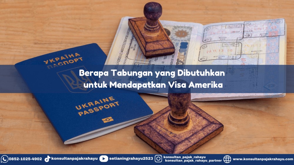 Berapa Tabungan yang Dibutuhkan untuk Mendapatkan Visa Amerika?