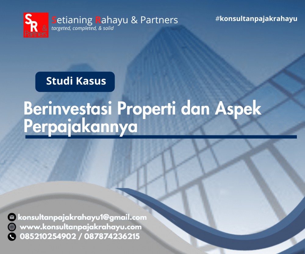 Berinvestasi Properti dan Aspek Perpajakannya