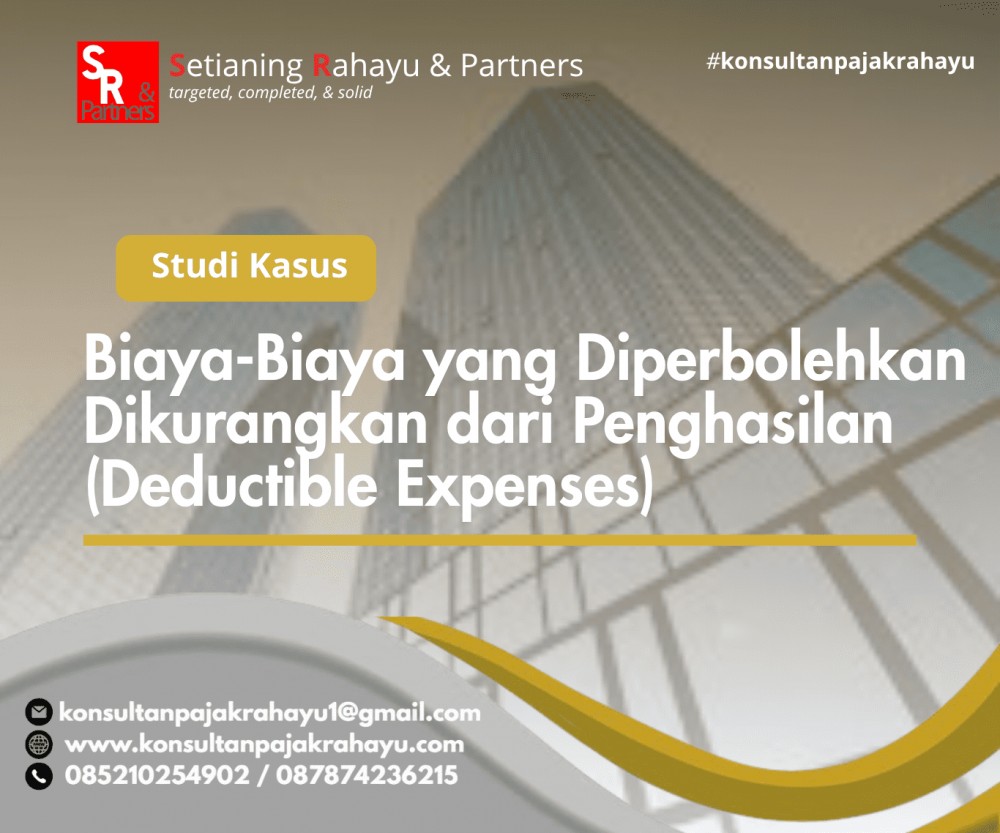 Biaya-Biaya yang Diperbolehkan Dikurangkan dari Penghasilan (Deductible Expenses)