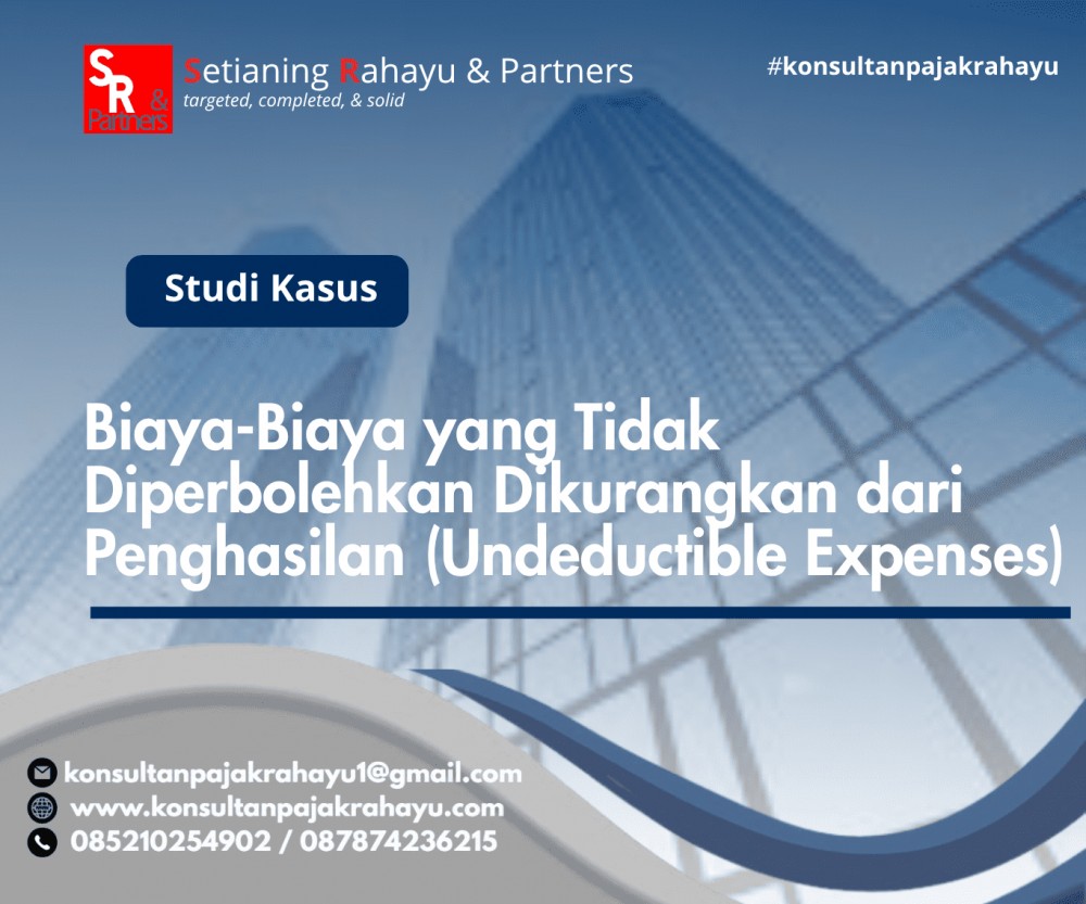 Biaya-Biaya yang Tidak Diperbolehkan Dikurangkan dari Penghasilan (Undeductible Expenses)
