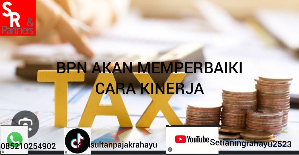 BPN akan memperbaiki cara kinerja
