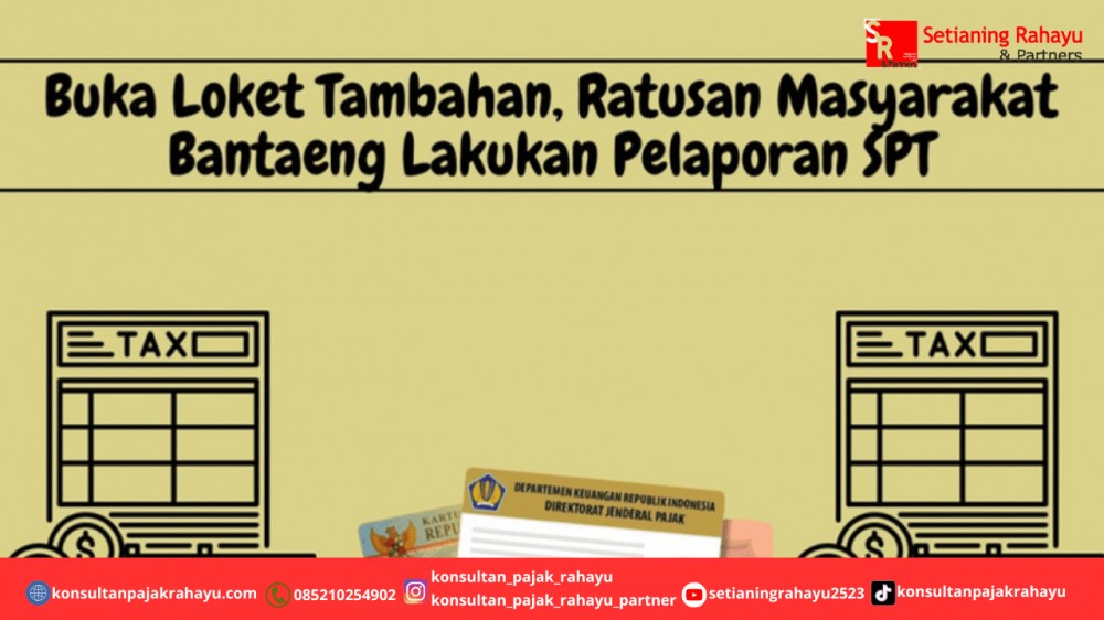 Buka Loket Tambahan, Ratusan Masyarakat Bantaeng Lakukan Pelaporan SPT