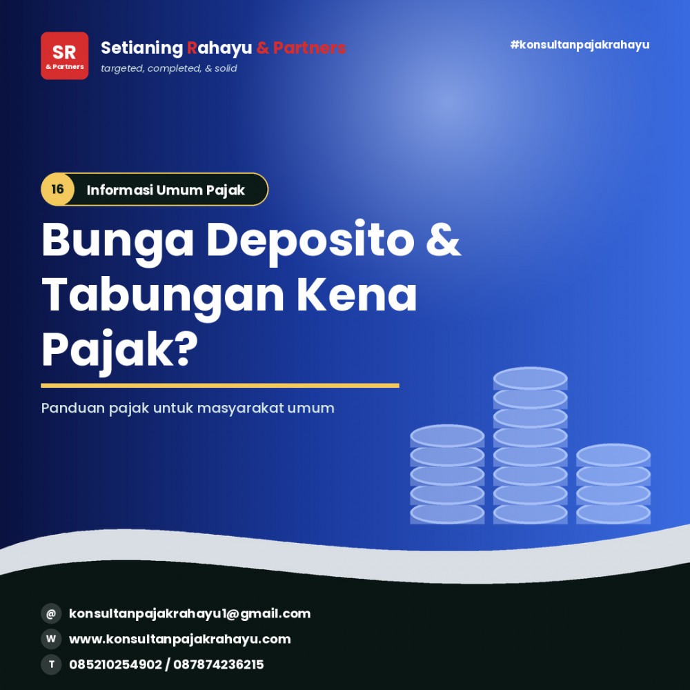 Bunga Deposito dan Tabungan Kena Pajak?