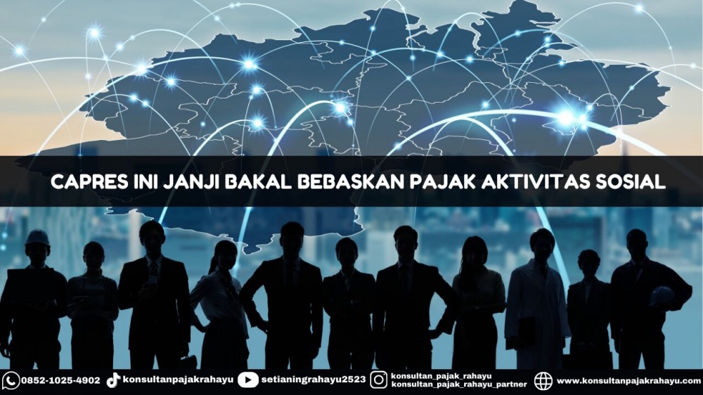 Capres Ini Janji Bakal Bebaskan Pajak Aktivitas Sosial