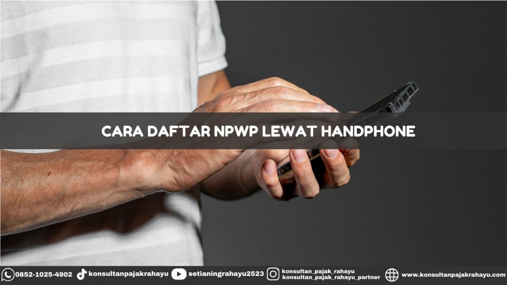 Cara Daftar NPWP Lewat Handphone