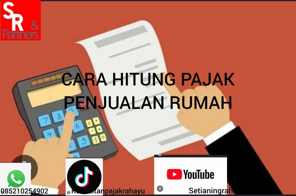 Cara hitung pajak penjualan rumah