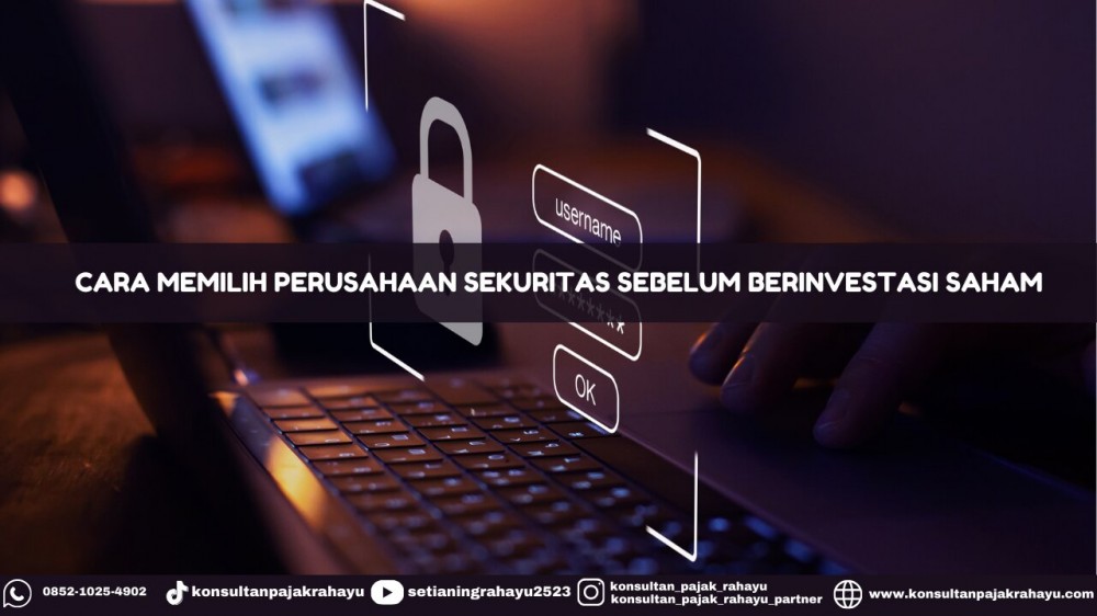 Cara Memilih Perusahaan Sekuritas Sebelum Berinvestasi Saham