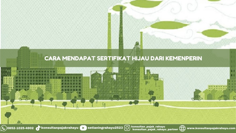 Cara Mendapatkan Sertifikat Hijau dari Kemenperin