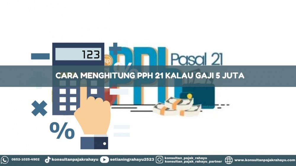 Cara Menghitung PPh 21 Kalau Gaji 5 Juta