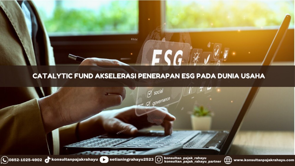 Catalytic Fund Akselerasi Penerapan ESG pada Dunia Usaha