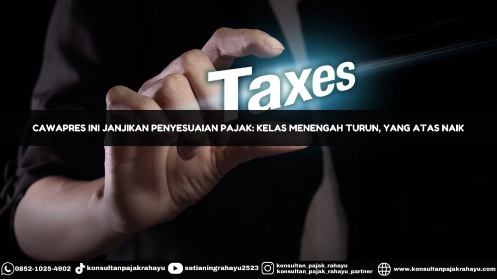 Cawapres Ini Janjikan Penyesuaian Pajak: Kelas Menengah Turun, yang Atas Naik