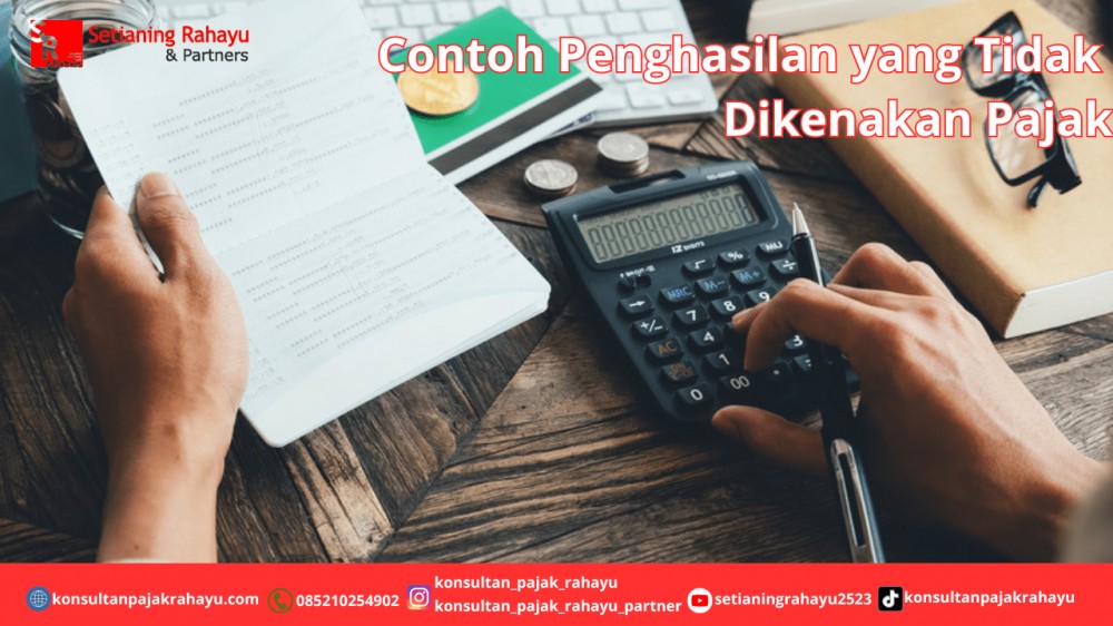 Contoh Penghasilan yang Tidak Dikenakan Pajak