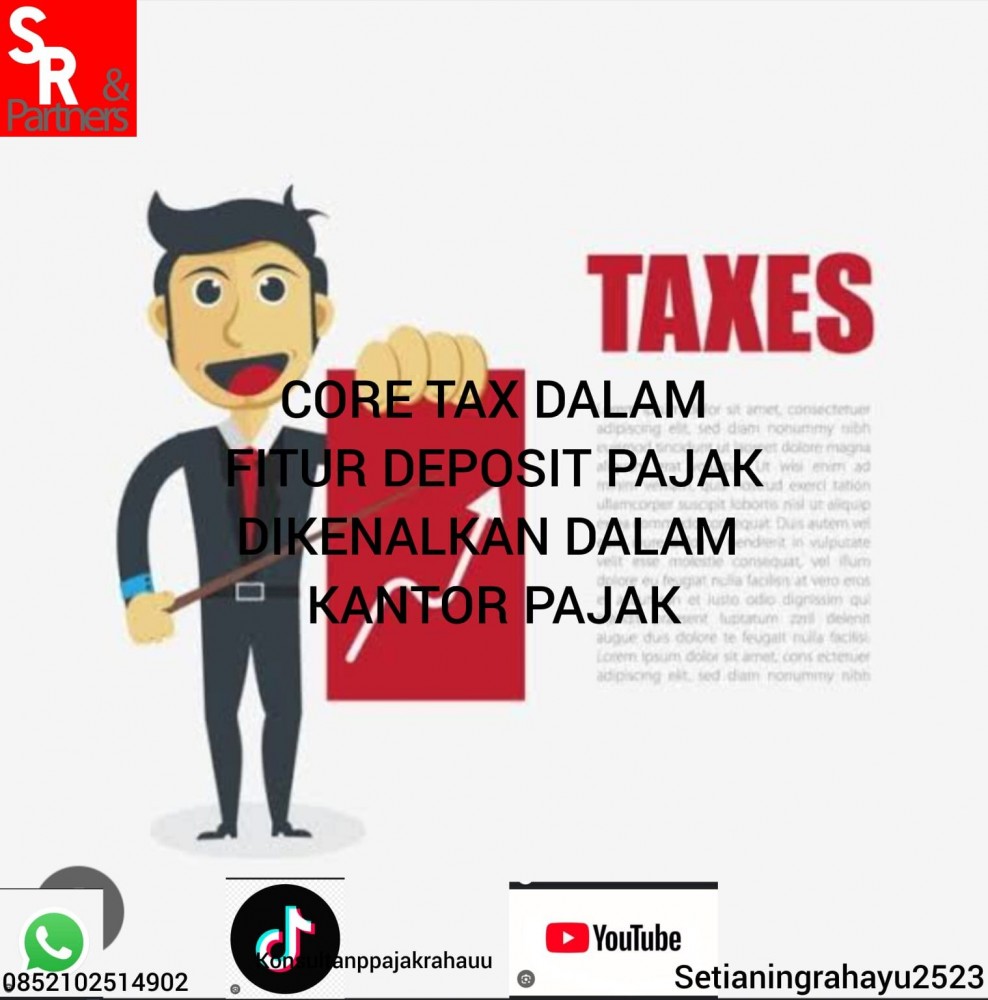 Core tax dalam fitur deposit pajak dikenalkan dalam kantor pajak