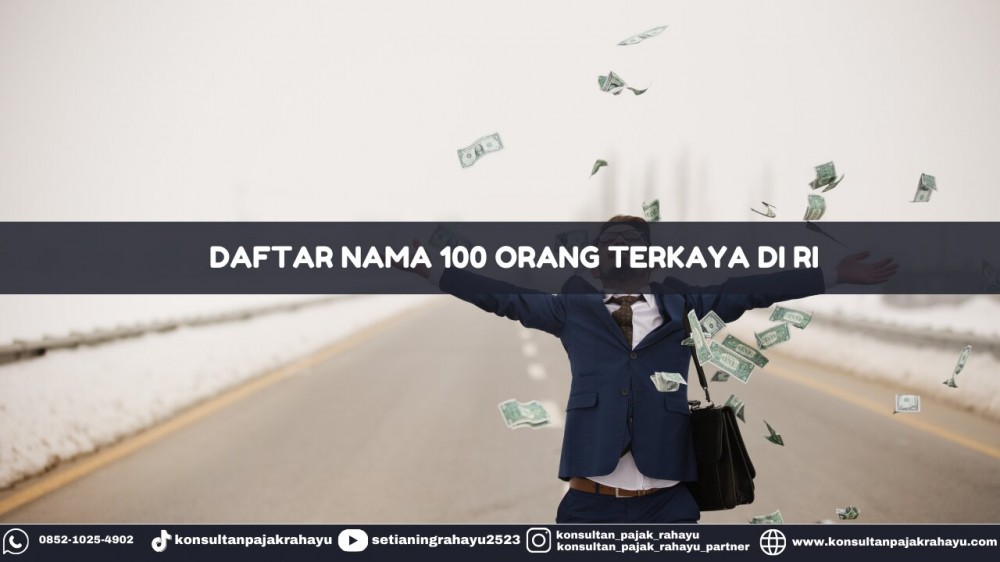 Daftar Nama 100 Orang Terkaya di RI