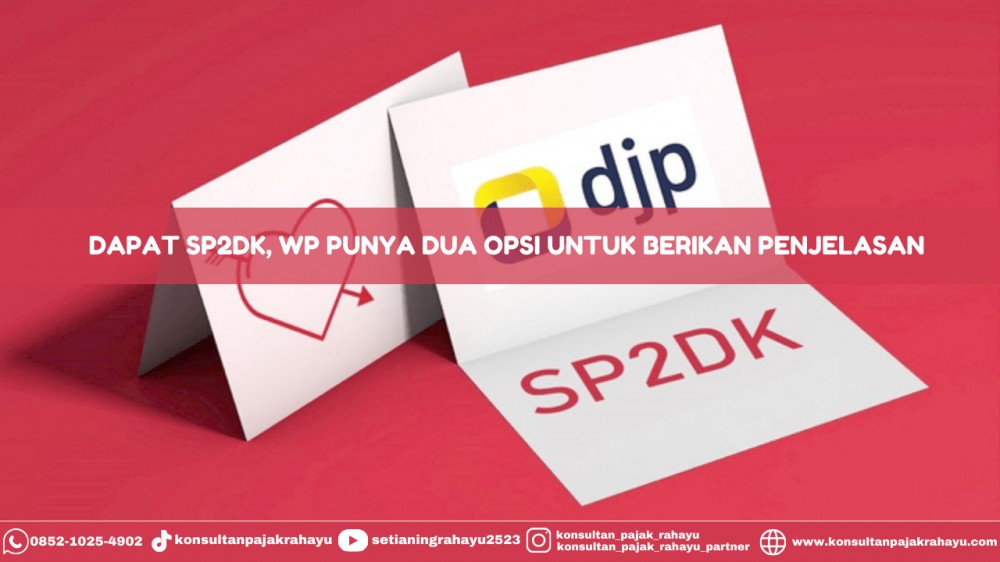 Dapat SP2DK, WP Punya Dua Opsi Untuk Berikan Penjelasan