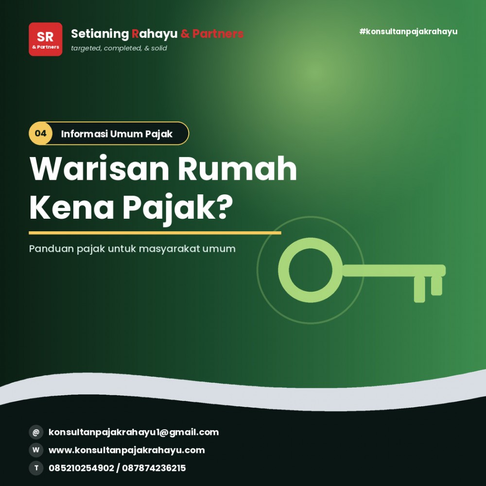 Dapat Warisan Rumah dari Orang Tua, Wajib Bayar Pajak Nggak Sih?